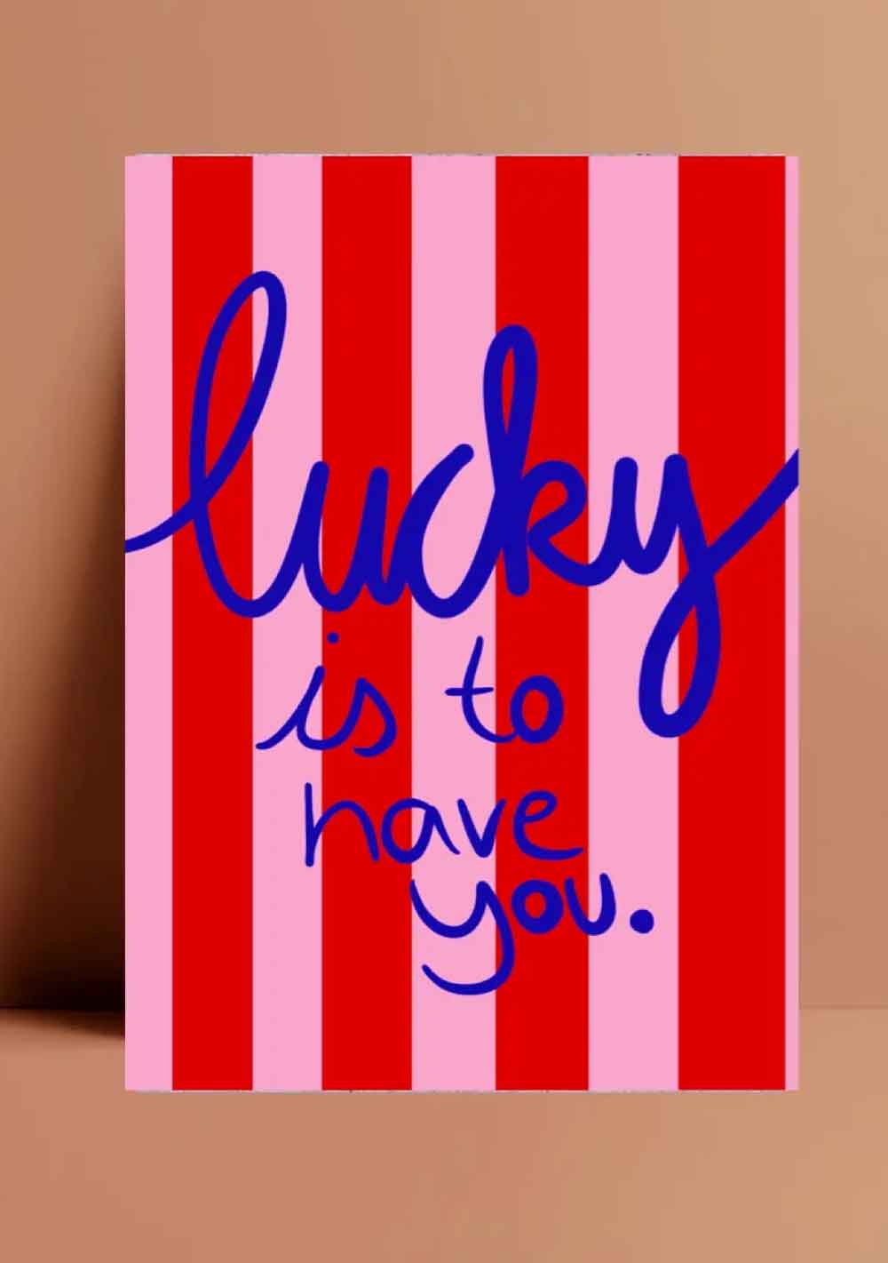 ♡ Postkarte &quot;lucky is to have you&quot;